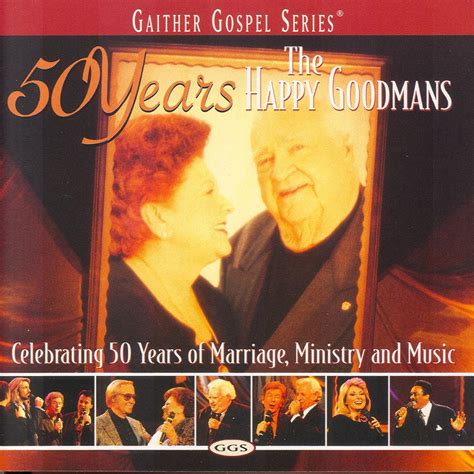 ‎50 Years Of The Happy Goodmans Album By The Happy Goodmans Apple Music