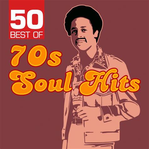 50 best of 70s soul hits compilation by detroit soul sensation spotify