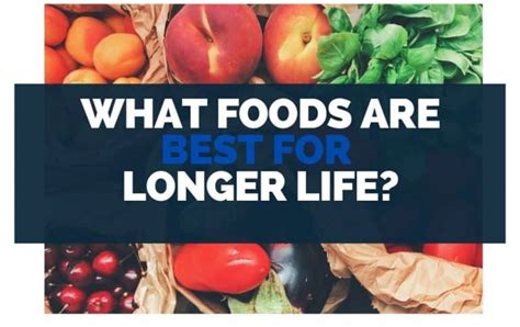 What Foods Are Best For Longer Life Top 5 For Longevity