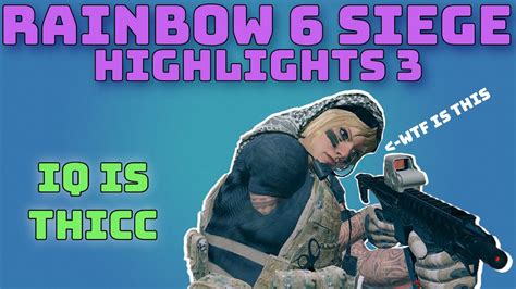 Iq Is Onneee Thicc Bihhh Af Rainbow 6 Siege Highlights 3 Youtube