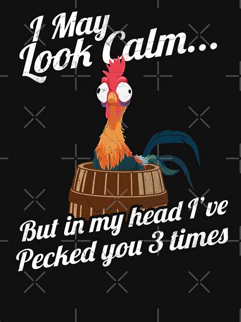 I May Look Calm But In My Head Ive Pecked You 3 Times T Shirt For