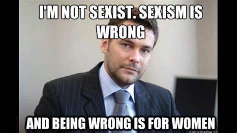 Im Not Sexist Either Meme By Ntitram Memedroid