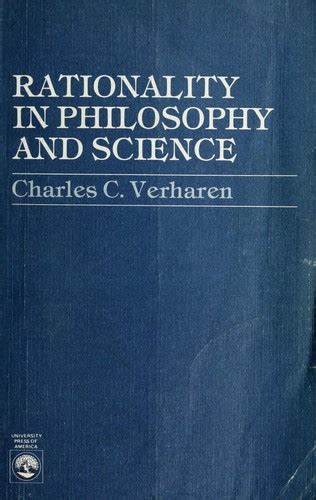 Rationality In Philosophy And Science By Charles C Verharen Open Library