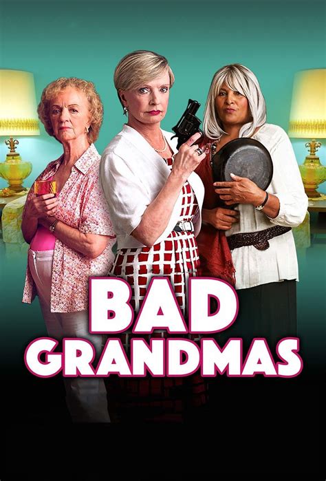 Bad Grandmas 2017 Filmer Film Nu