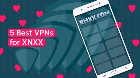 5 best vpns for xnxx access content from anywhere