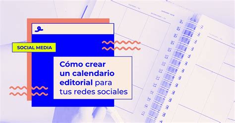 Cómo crear un calendario editorial para redes sociales plantilla