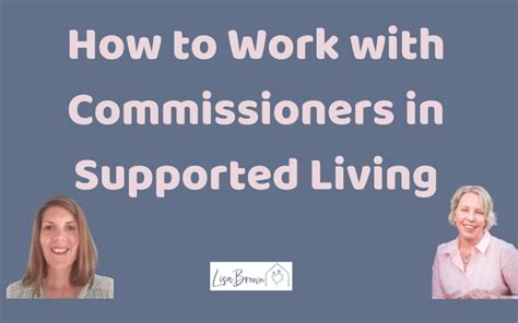 How To Work With Commissioners In Supported Living Lisa Brown