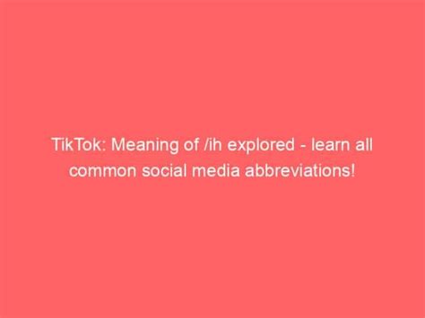Tiktok Meaning Of Ih Explored Learn All Common Social Media