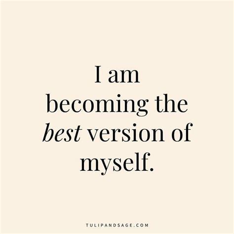 I Am Becoming The Best Version Of Myself Words Quotes Self Love