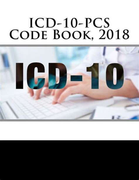 Icd 10 Pcs Code Book 2018 By H Jadun Paperback Barnes And Noble®