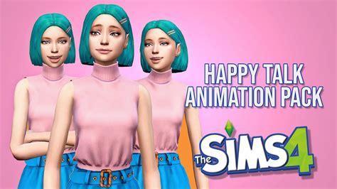 The Sims 4 Animation Pack Download Happy Talk Youtube