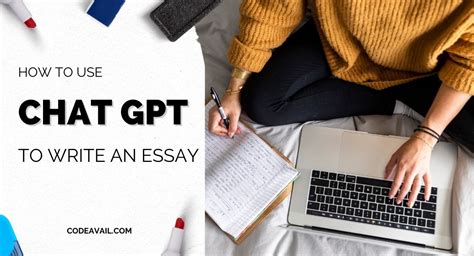 How To Use Chat Gpt To Write An Essay With Ease