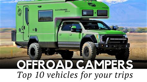 10 Best Camping Vehicles And Off Road Expedition Trucks 2018 Models
