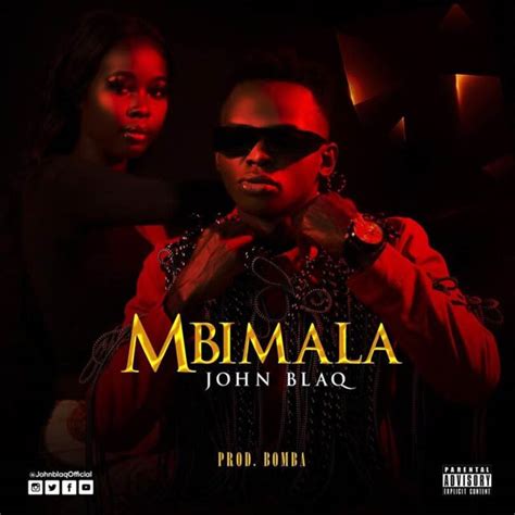 Audio John Blaq Mbimala Mp3 Download Justvideolife