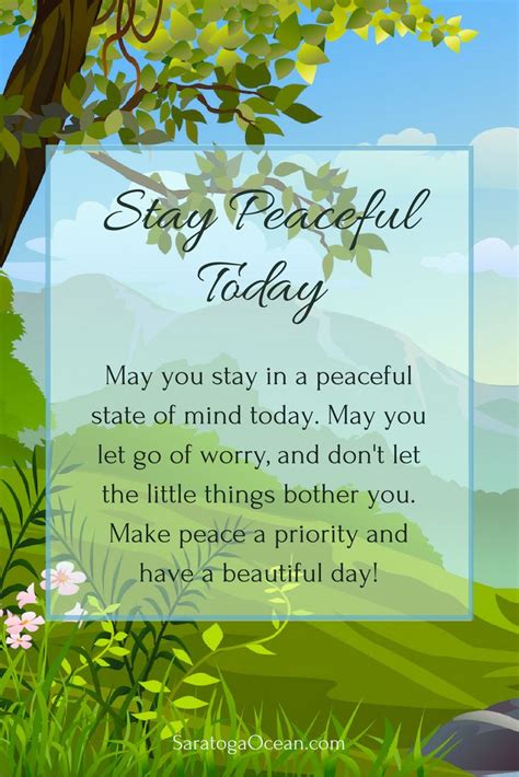 Today is a good day to practice staying peaceful. When you feel