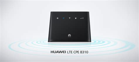 Lte Cpe B310 4g Lte Routers Huawei Global