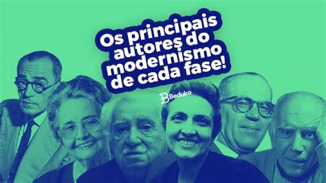 Os Principais Autores Do Modernismo Obras De Cada Fase