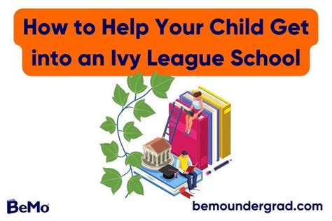 How To Help Your Child Get Into An Ivy League School In 2023 Bemo®