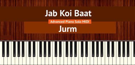 Jab Koi Baat Advanced Piano Solo Midi Jurm Bollypiano