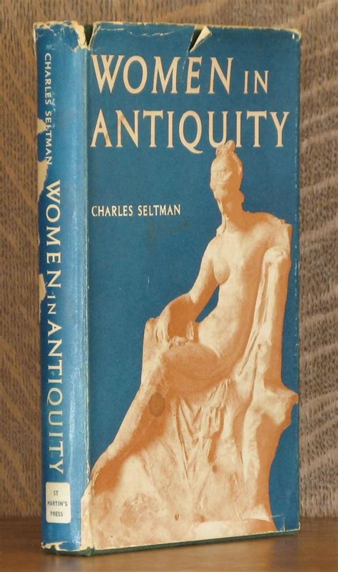 women in antiquity by charles seltman near fine hardcover 1955 first edition andre strong