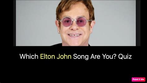 which elton john song are you quiz quiz for fans