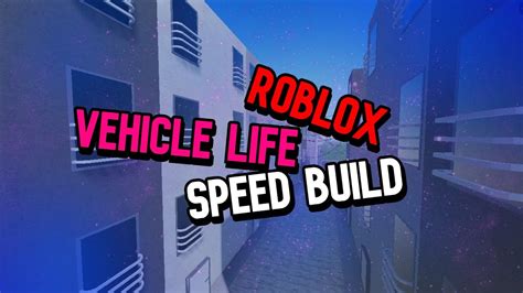Vehicle Life Speed Build Roblox Studio Youtube