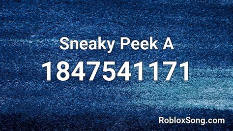 Sneaky Peek A Roblox Id Roblox Music Codes