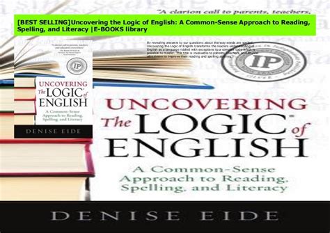Best Selling Uncovering The Logic Of English A Common Sense Approac
