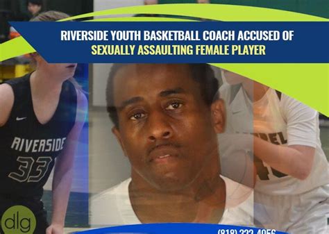 Riverside Youth Basketball Coach Accused Of Sexually Assaulting Female Player Injury Insiders