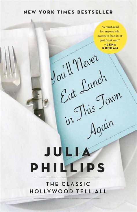 Youll Never Eat Lunch In This Town Again Phillips Julia