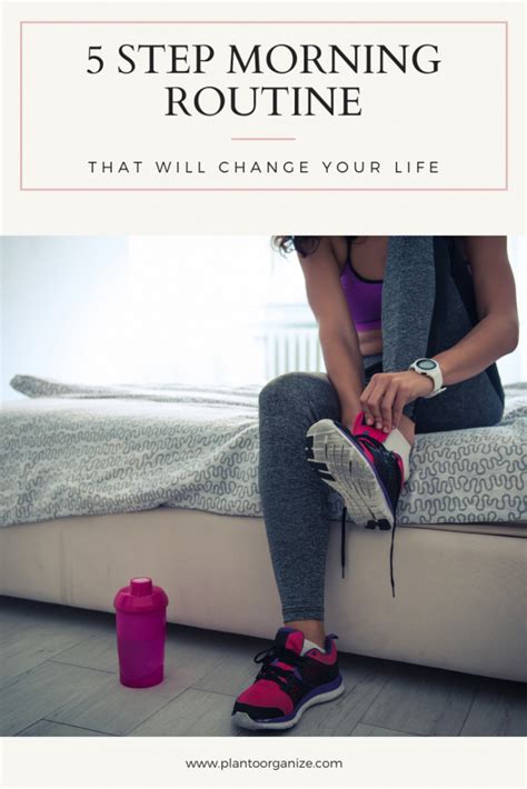 5 Step Morning Routine That Will Change Your Life Plan To Organize