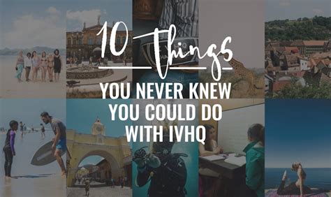 10 Things You Never Knew You Could Do With Ivhq