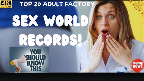 sex world records of 2023 you should know watch till the end top 20 4k youtube