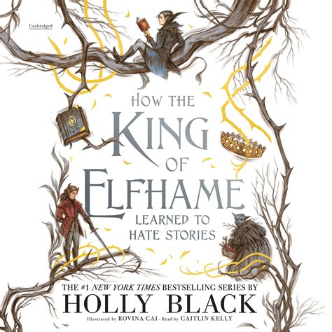 How The King Of Elfhame Learned To Hate Stories Audiobook Written By Holly Black Audio Editions