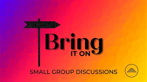 Week 5 Bring It On Small Group Discussion Youtube