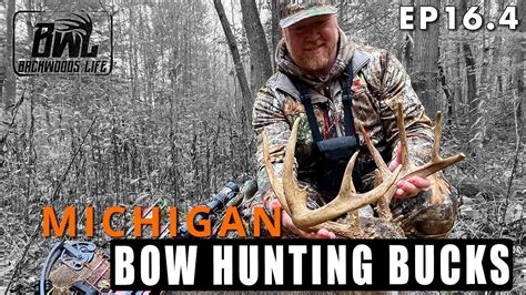 First Time Bowhunting Michigan Bucks Backwoods Life Ep 164 Youtube