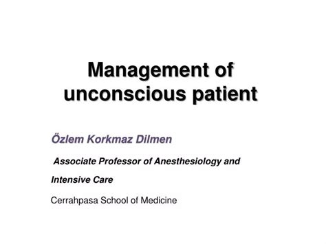 Ppt Management Of Unconscious Patient Powerpoint Presentation Free