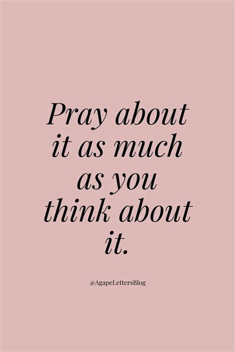 Pray About It As Much As You Think About It In 2020 Prayer Quotes