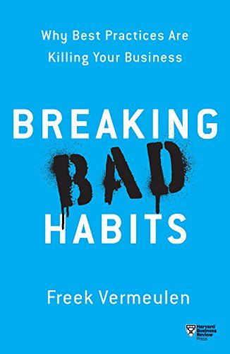 Breaking Bad Habits Why Best Practices Are Killing Your Business Ebooksz