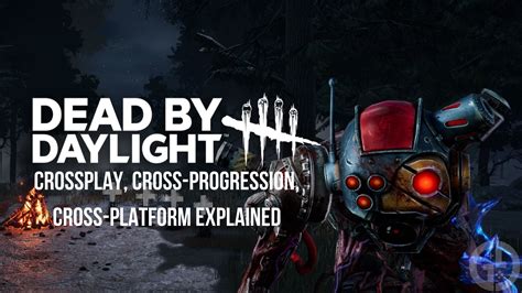 Dead By Daylight Crossplay Explained From Cross Progression To Cross