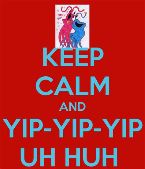 Keep Calm And Yip Yip Yip Uh Huh Poster Jim Henson And Jerry Juhl
