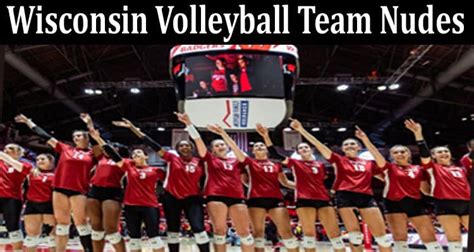 Leaked Link Wisconsin Volleyball Team Nudes Find Details Of Viral