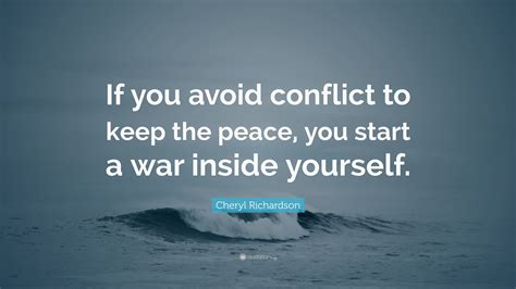 Cheryl Richardson Quote If You Avoid Conflict To Keep