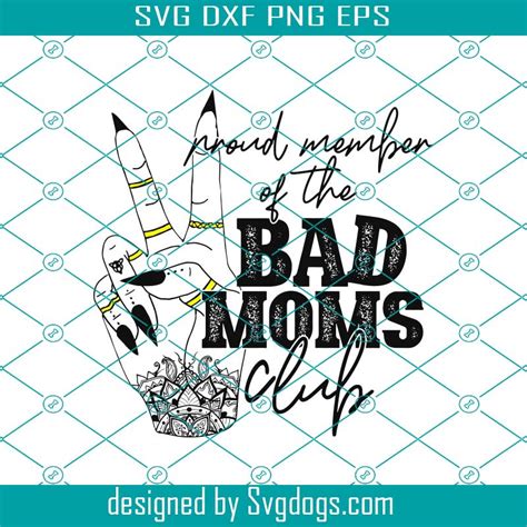 proud member of the bad moms club svg funny svg tattoo svg svg eps dxf png design digital