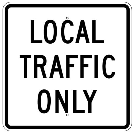 24 X 24 Aluminum Local Traffic Only Sign R11 5