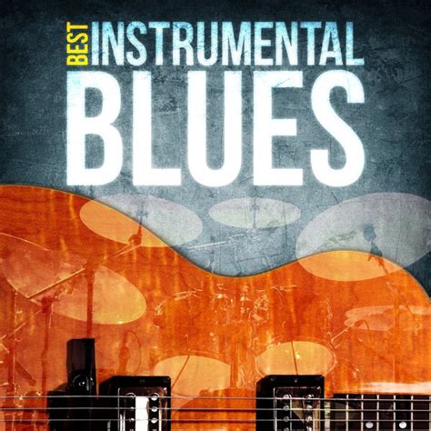 Best - Instrumental Blues by Various Artists on Spotify