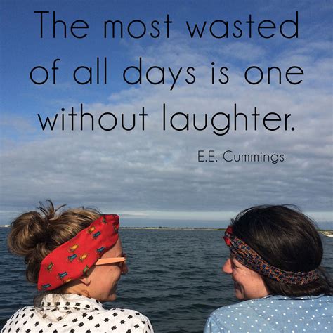 Laughter Friendship Quote Cummings Laughter Cummings Rayban