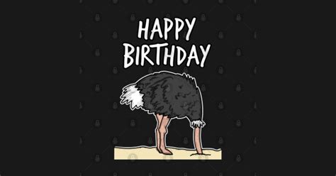 Happy Birthday Doodle Ostrich Head In Sand Funny Birthday Ostrich