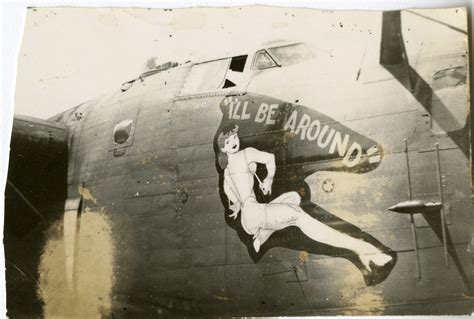 Nose Art For The Consolidated B 24 Ill Be Around In 1943 The Digital