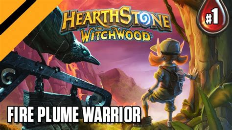 Hearthstone The Witchwood Fire Plume Warrior P1 Youtube